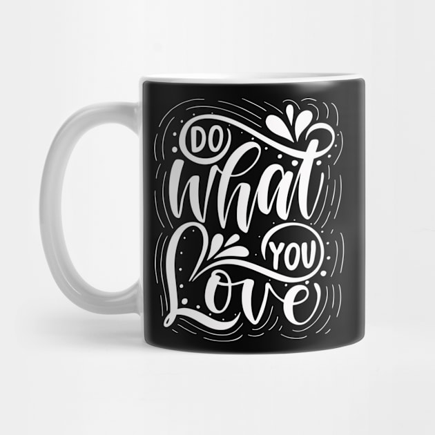 Do What You Love Motivational Inspirational Quotes in Text Art Design For Minimalism and Scandinavian concept by familycuteycom